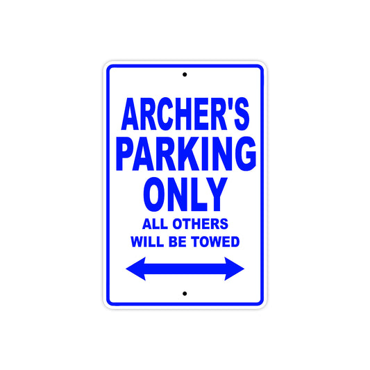 Archer's Name Parking Only All Others Will Be Towed Sign