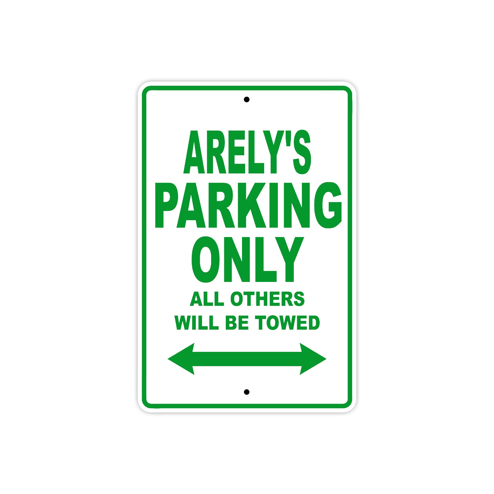 Arely's Name Parking Only All Others Will Be Towed Metal Sign Plate