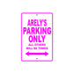Arely's Name Parking Only All Others Will Be Towed Sign