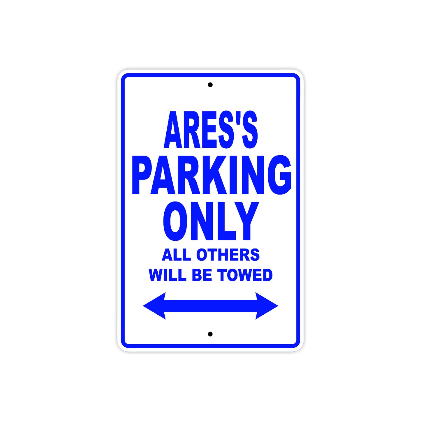 Ares's Name Parking Only All Others Will Be Towed Sign