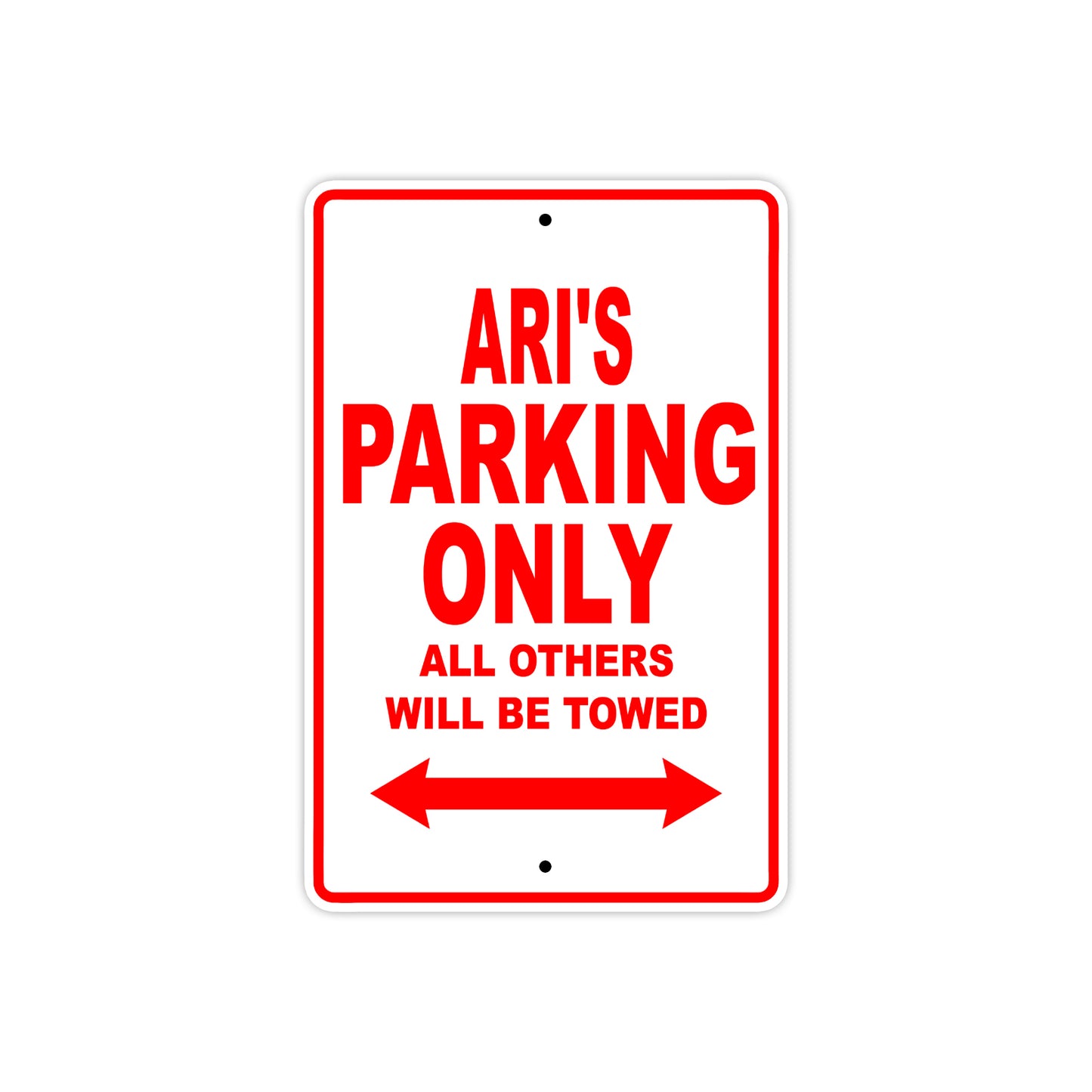 Ari's Name Parking Only All Others Will Be Towed Metal Sign Plate