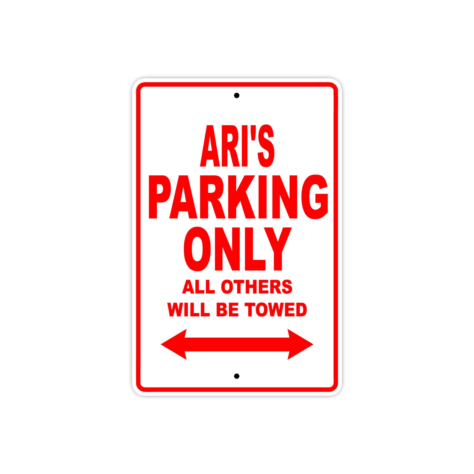 Ari's Name Parking Only All Others Will Be Towed Metal Sign Plate