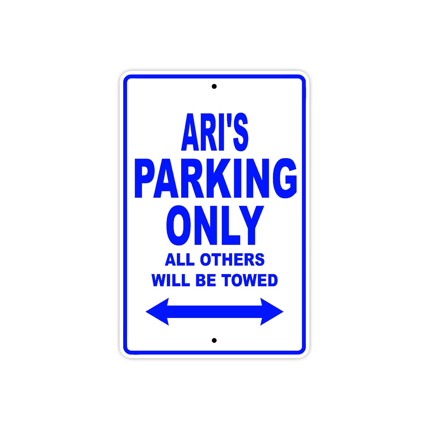 Ari's Name Parking Only All Others Will Be Towed Sign