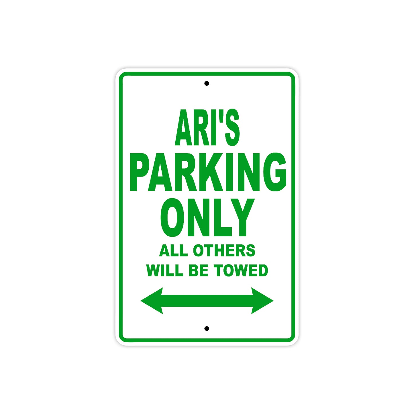 Ari's Name Parking Only All Others Will Be Towed Sign Plate