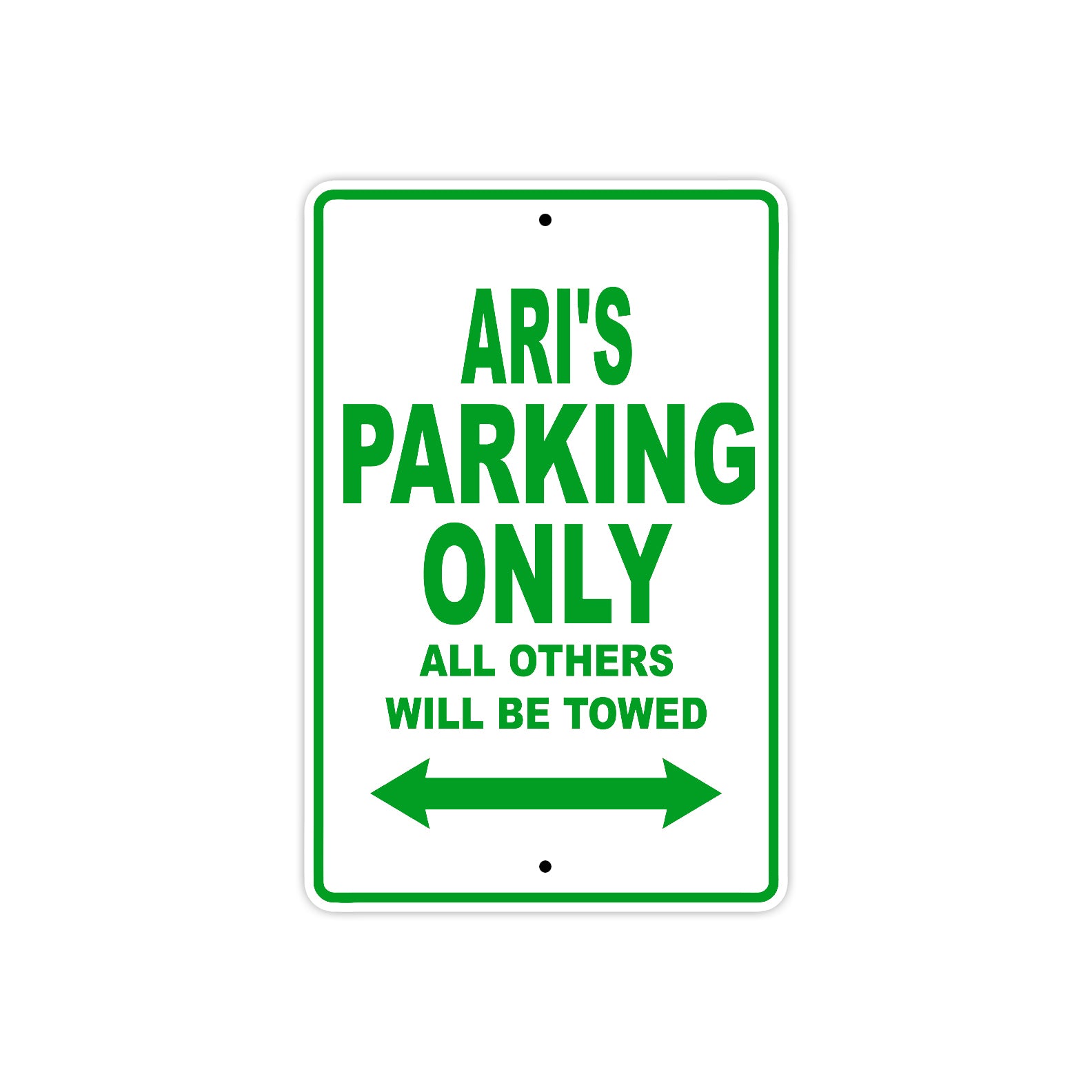 Ari's Name Parking Only All Others Will Be Towed Sign Plate