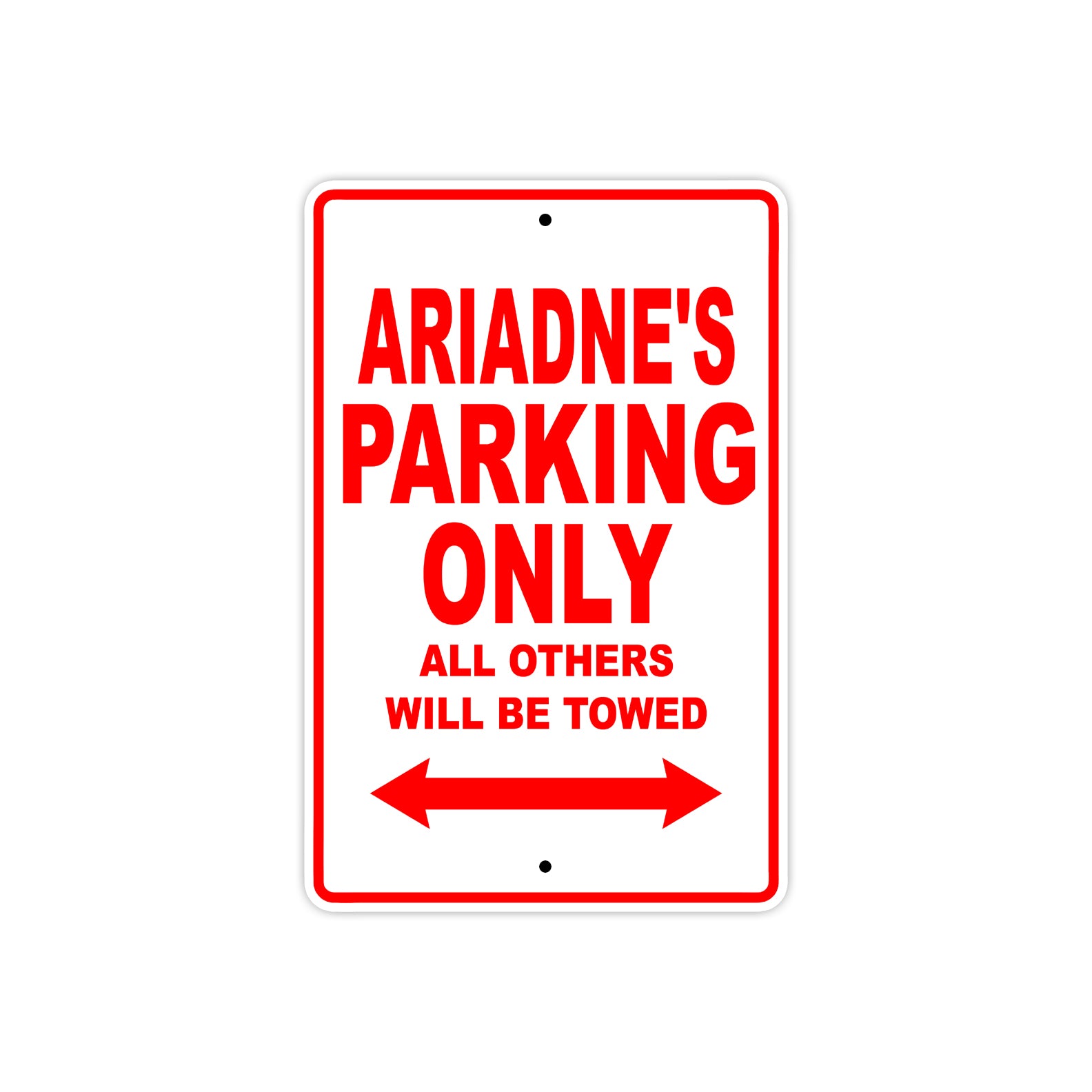 Ariadne's Name Parking Only All Others Will Be Towed Sign  Plate