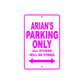 Arian's Name Parking Only All Others Will Be Towed Metal Sign  