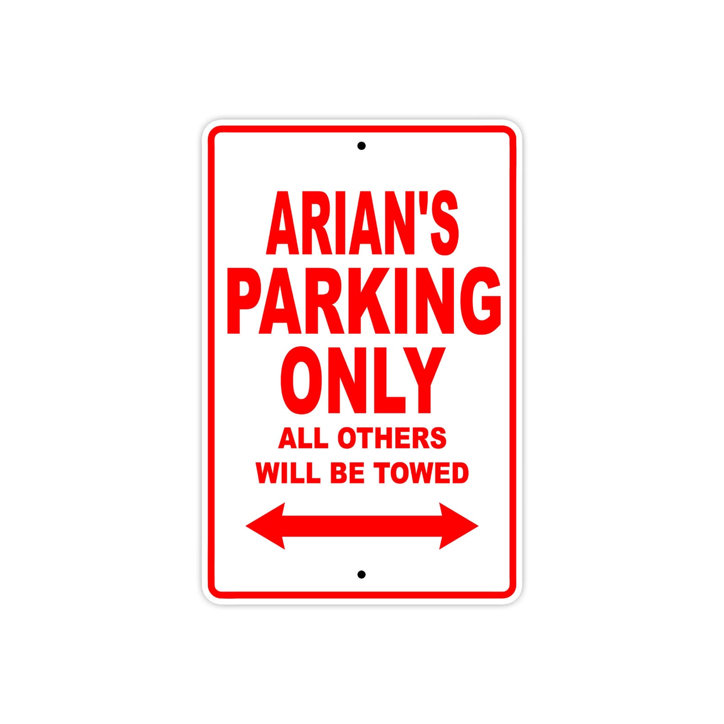 Arian's Name Parking Only All Others Will Be Towed Metal Sign Plate