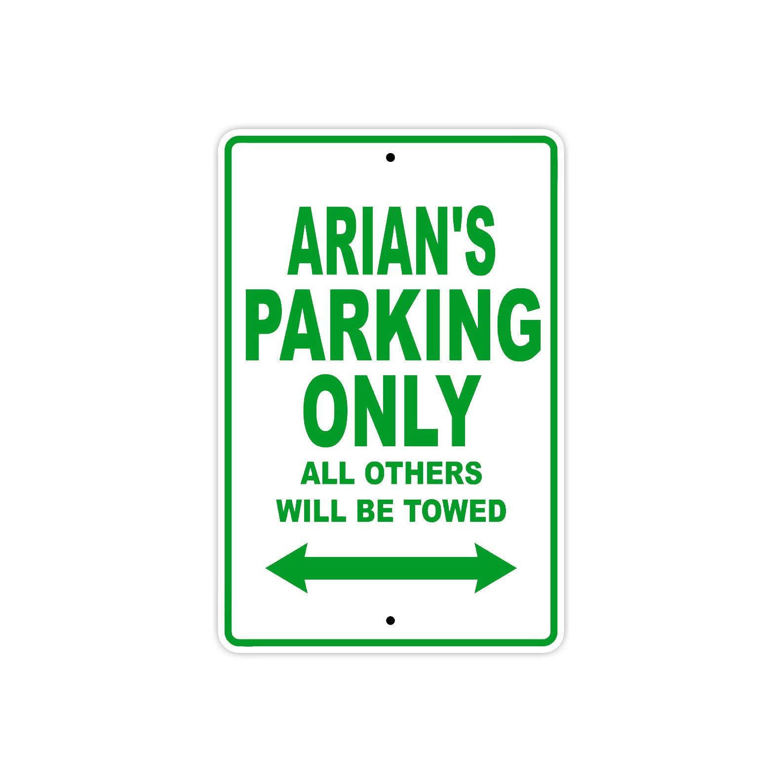 Arian's Name Parking Only All Others Will Be Towed Sign Plate
