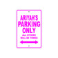 Ariyah's Name Parking Only All Others Will Be Towed Aluminum Sign
