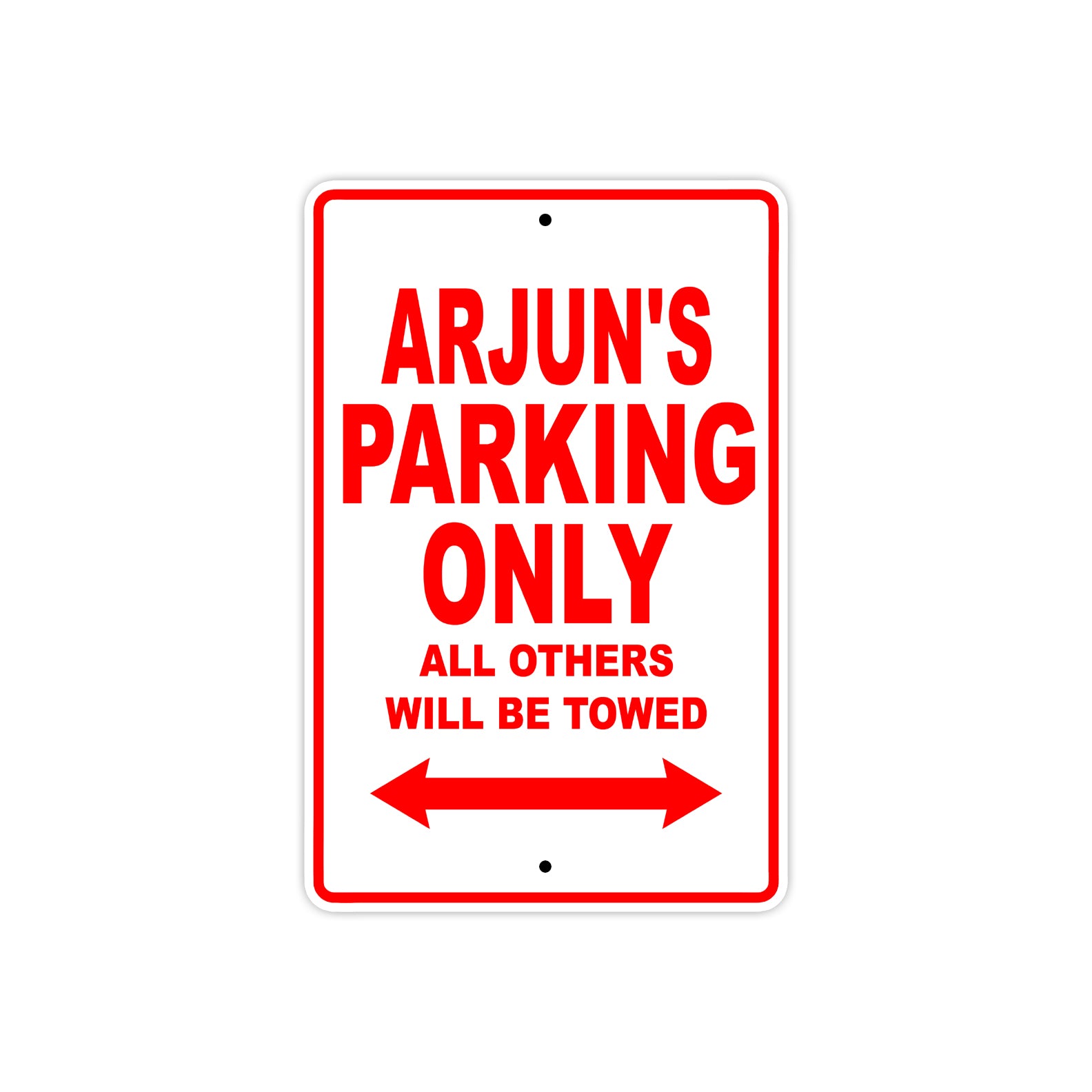 Arjun's Name Parking Only All Others Will Be Towed Metal Sign Plate