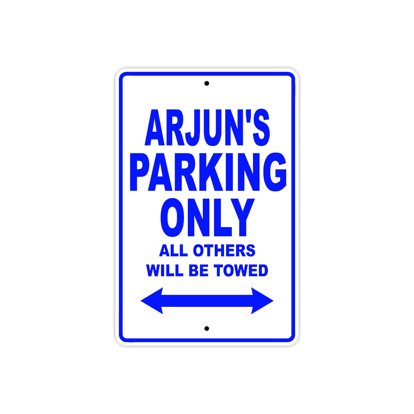 Arjun's Name Parking Only All Others Will Be Towed Sign