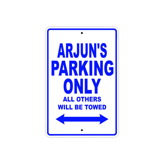 Arjun's Name Parking Only All Others Will Be Towed Sign