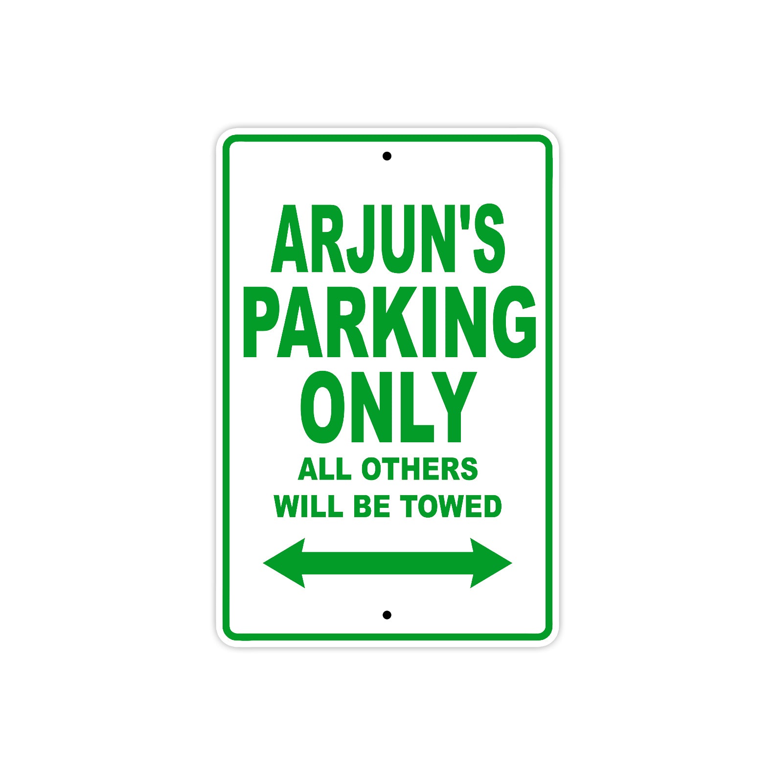 Arjun's Name Parking Only All Others Will Be Towed Sign Plate