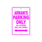 Armani's Name Parking Only All Others Will Be Towed Metal Sign  