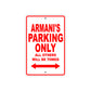 Armani's Name Parking Only All Others Will Be Towed Metal Sign Plate