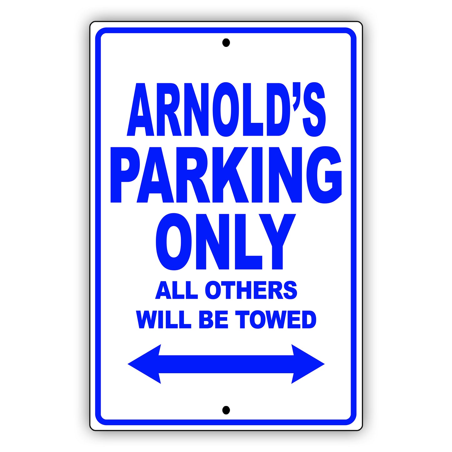 Arnold's Name Parking Only All Others Will Be Towed Metal Sign 