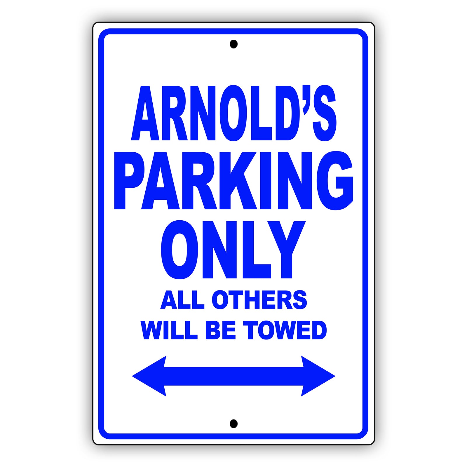 Arnold's Name Parking Only All Others Will Be Towed Metal Sign 