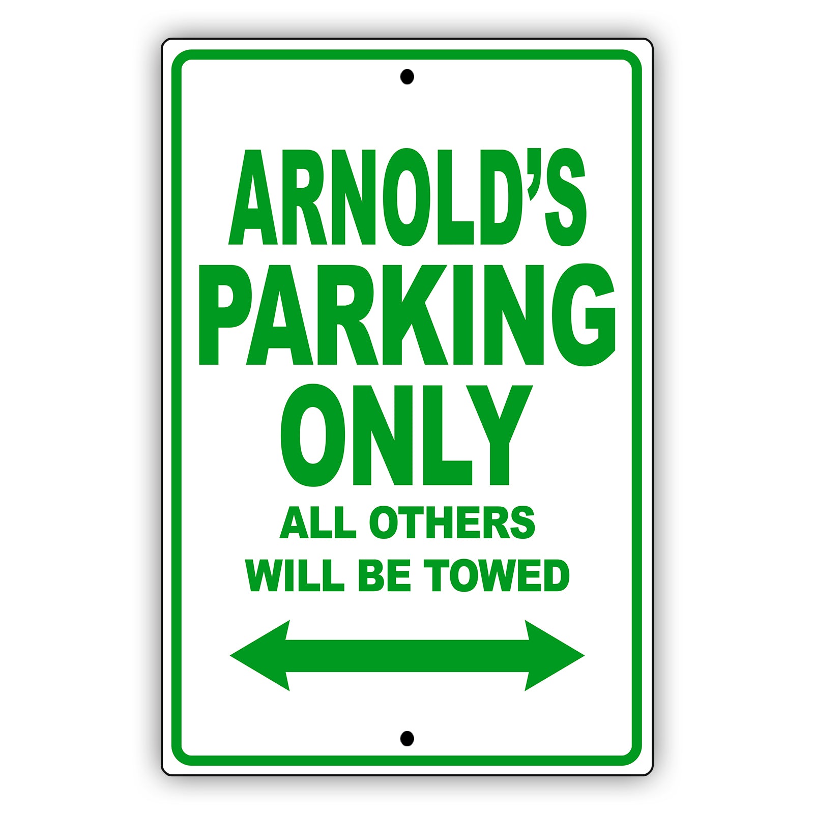 Arnold's Name Parking Only All Others Will Be Towed Metal Sign Plate