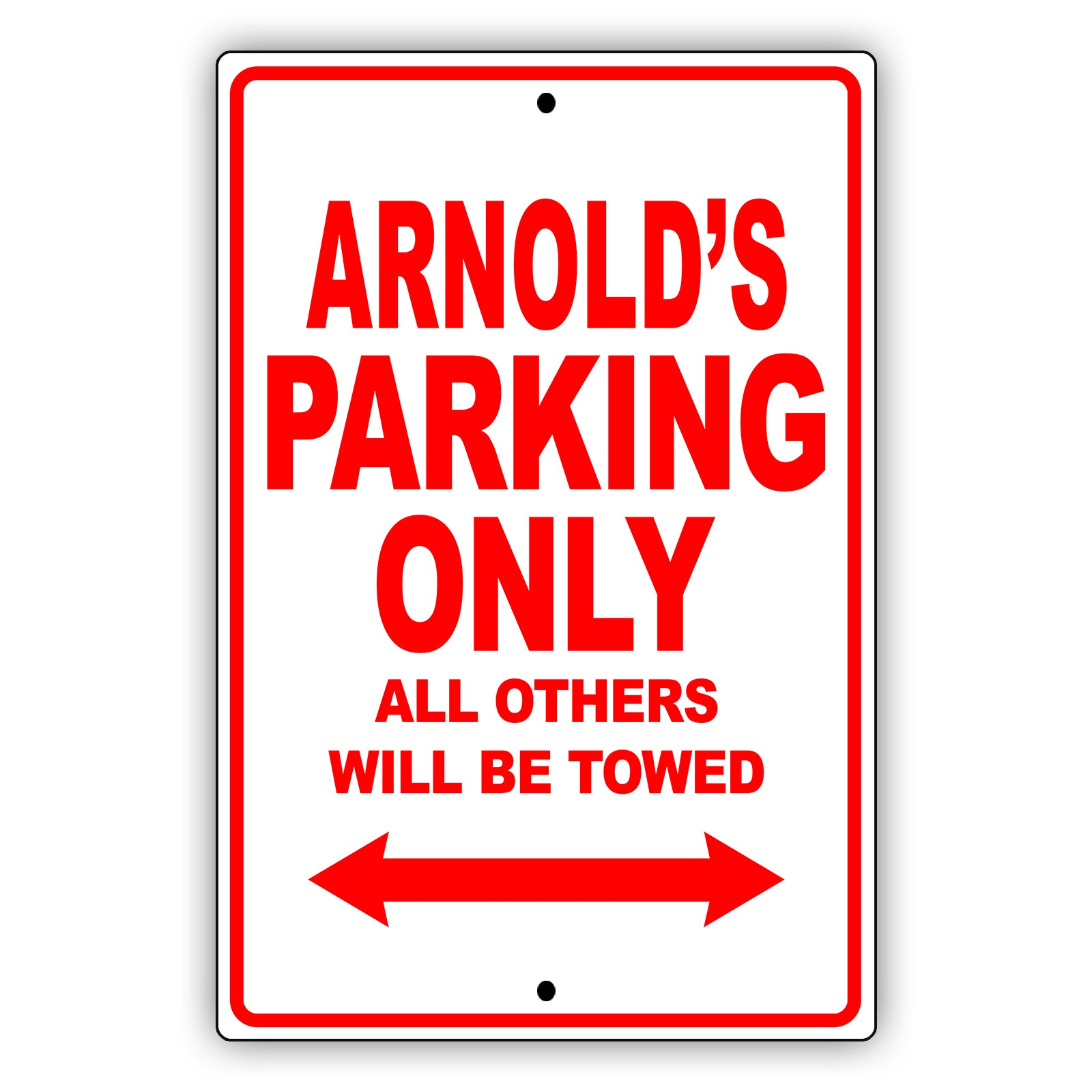 Arnold's Name Parking Only All Others Will Be Towed Sign Plate