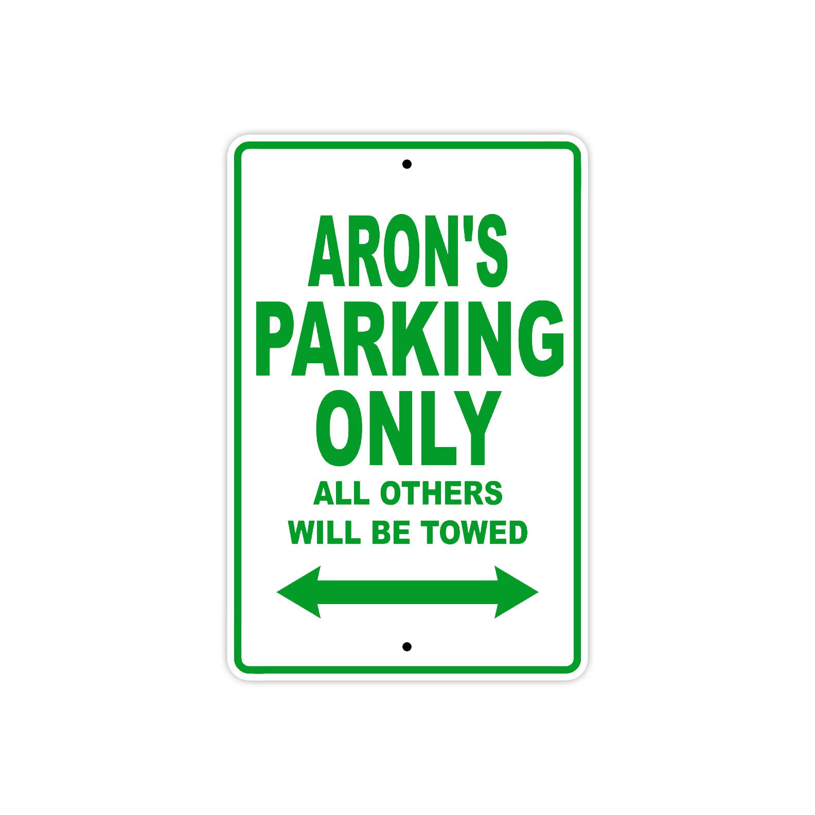 Aron's Name Parking Only All Others Will Be Towed Sign Plate