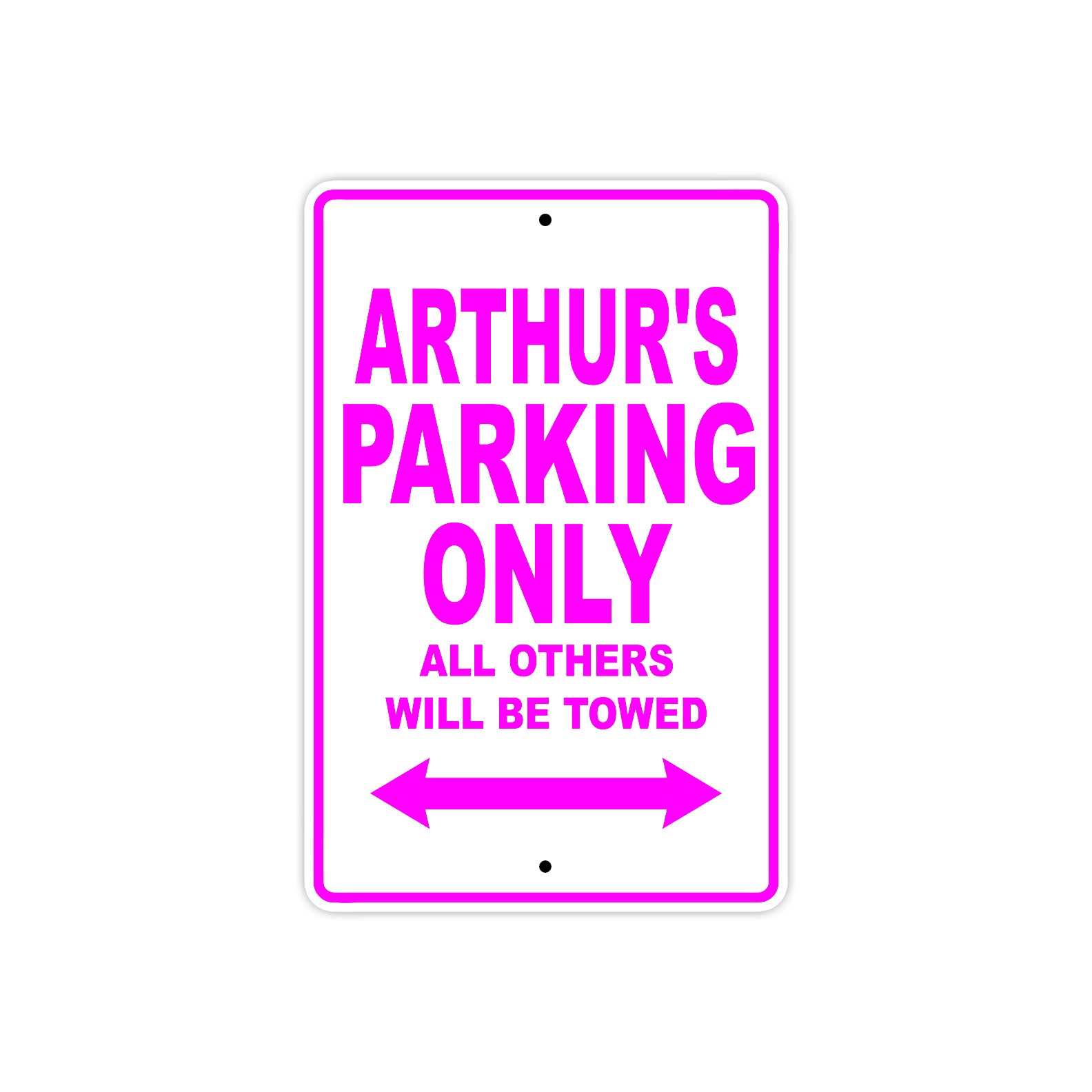 Arthur's Name Parking Only All Others Will Be Towed Metal Sign  