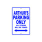 Arthur's Name Parking Only All Others Will Be Towed Sign