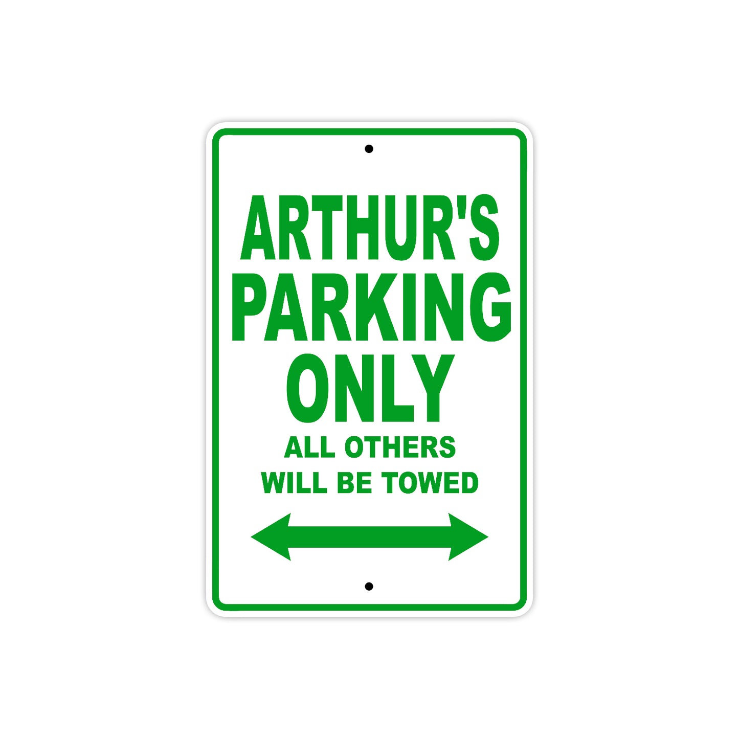 Arthur's Name Parking Only All Others Will Be Towed Sign Plate