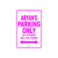 Aryan's Name Parking Only All Others Will Be Towed Metal Sign 