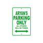Aryan's Name Parking Only All Others Will Be Towed Sign Plate