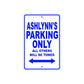 Ashlynn's Name Parking Only All Others Will Be Towed Metal Sign  