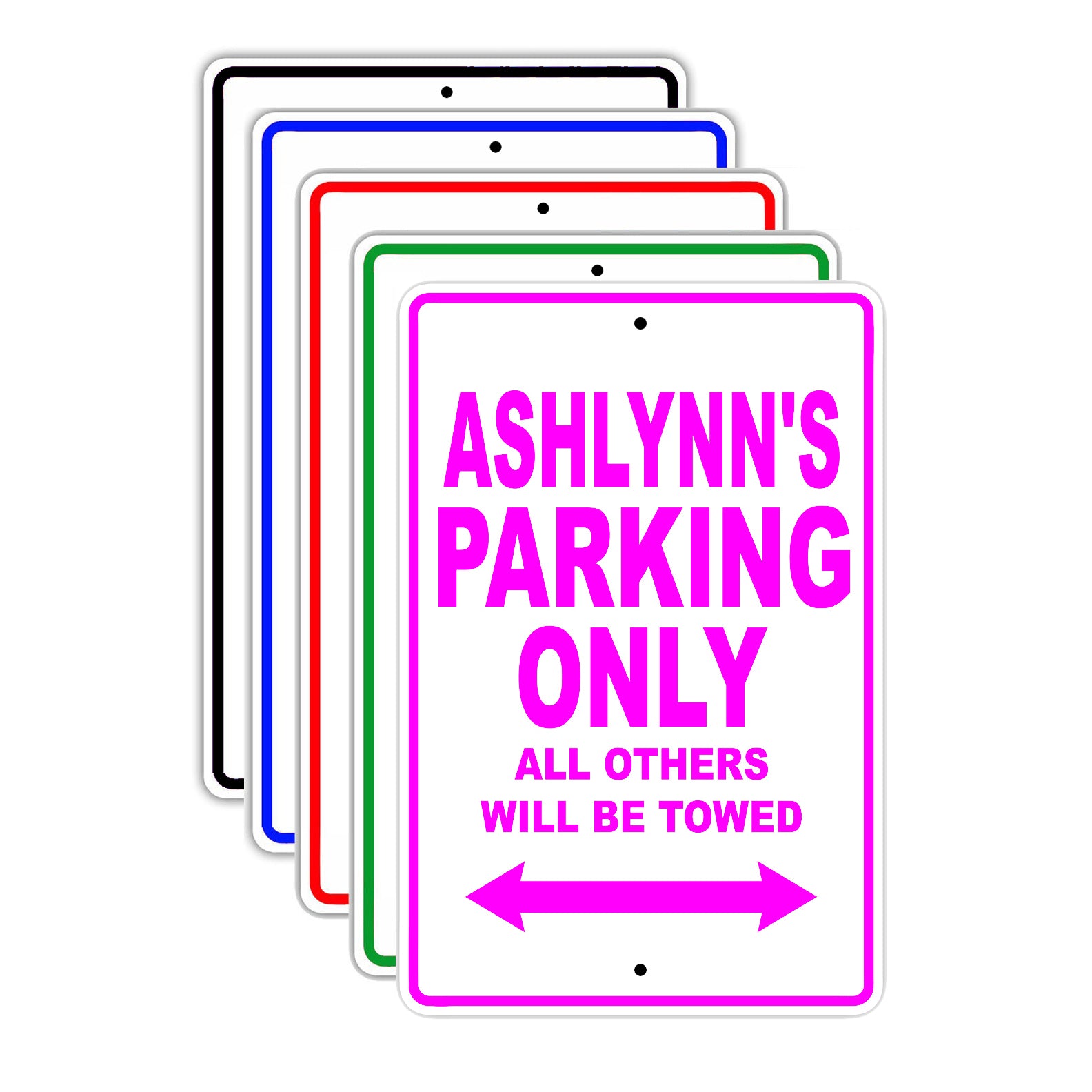 Ashlynn's Name Parking Only All Others Will Be Towed Signs