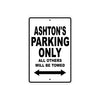 Ashton's Name Parking Only All Others Will Be Towed Aluminum Sign  