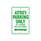 Astrid's Name Parking Only All Others Will Be Towed Metal Sign Plate