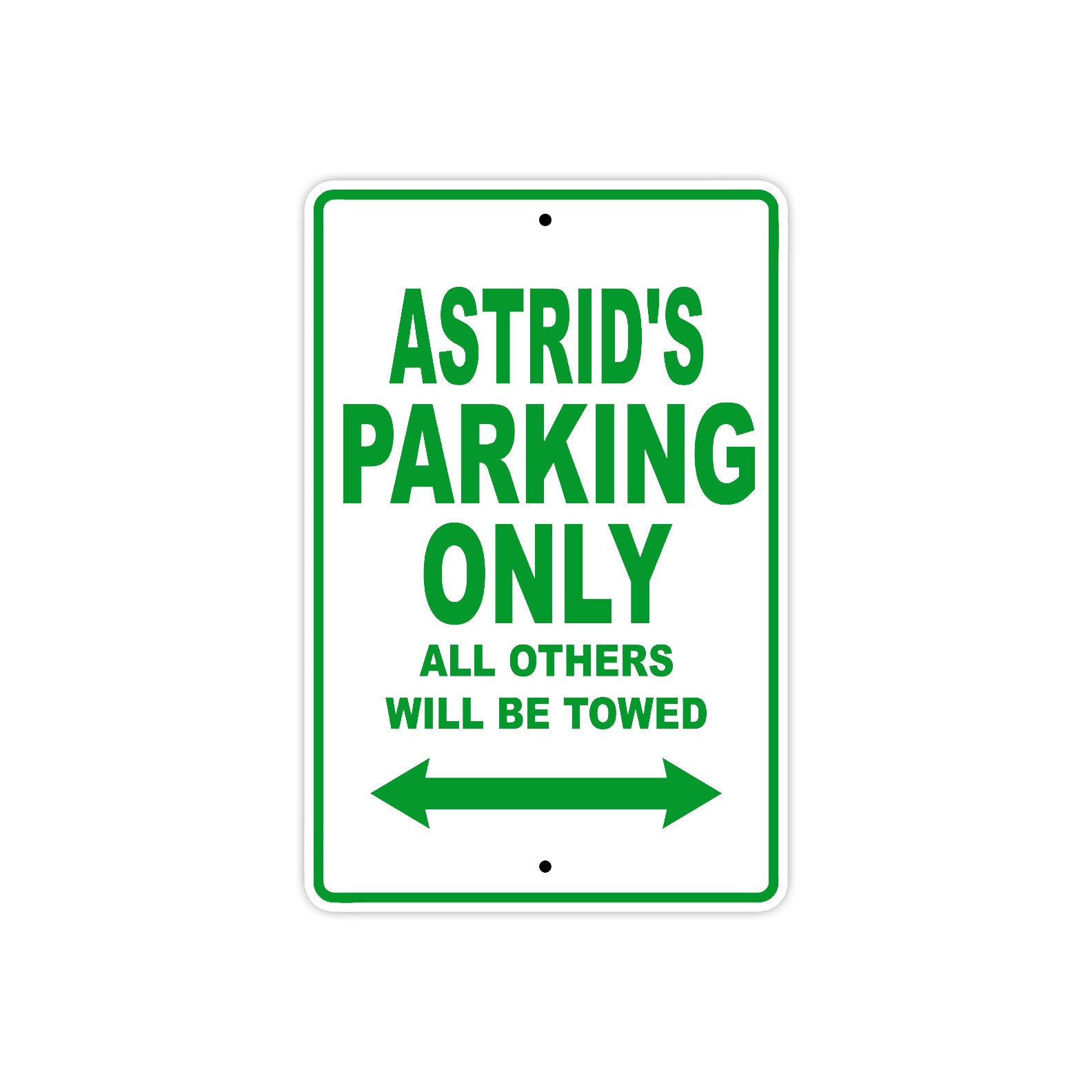 Astrid's Name Parking Only All Others Will Be Towed Metal Sign Plate