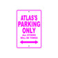 Atlas's Name Parking Only All Others Will Be Towed Metal Sign  