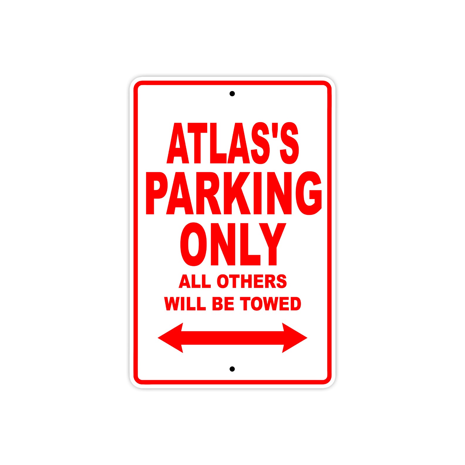 Atlas's Name Parking Only All Others Will Be Towed Metal Sign Plate