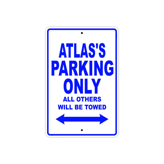 Atlas's Name Parking Only All Others Will Be Towed Sign