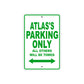 Atlas's Name Parking Only All Others Will Be Towed Sign Plate