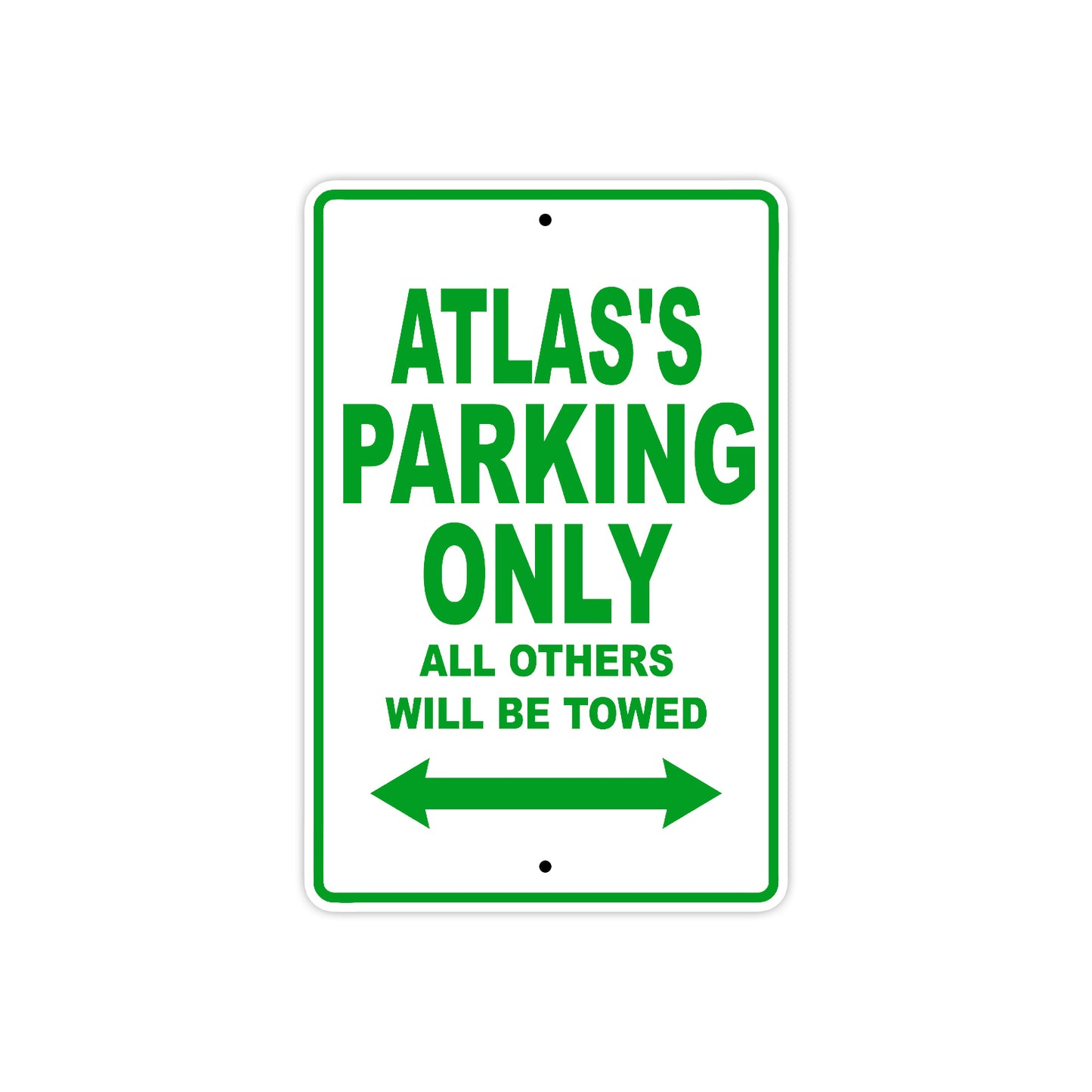 Atlas's Name Parking Only All Others Will Be Towed Sign Plate