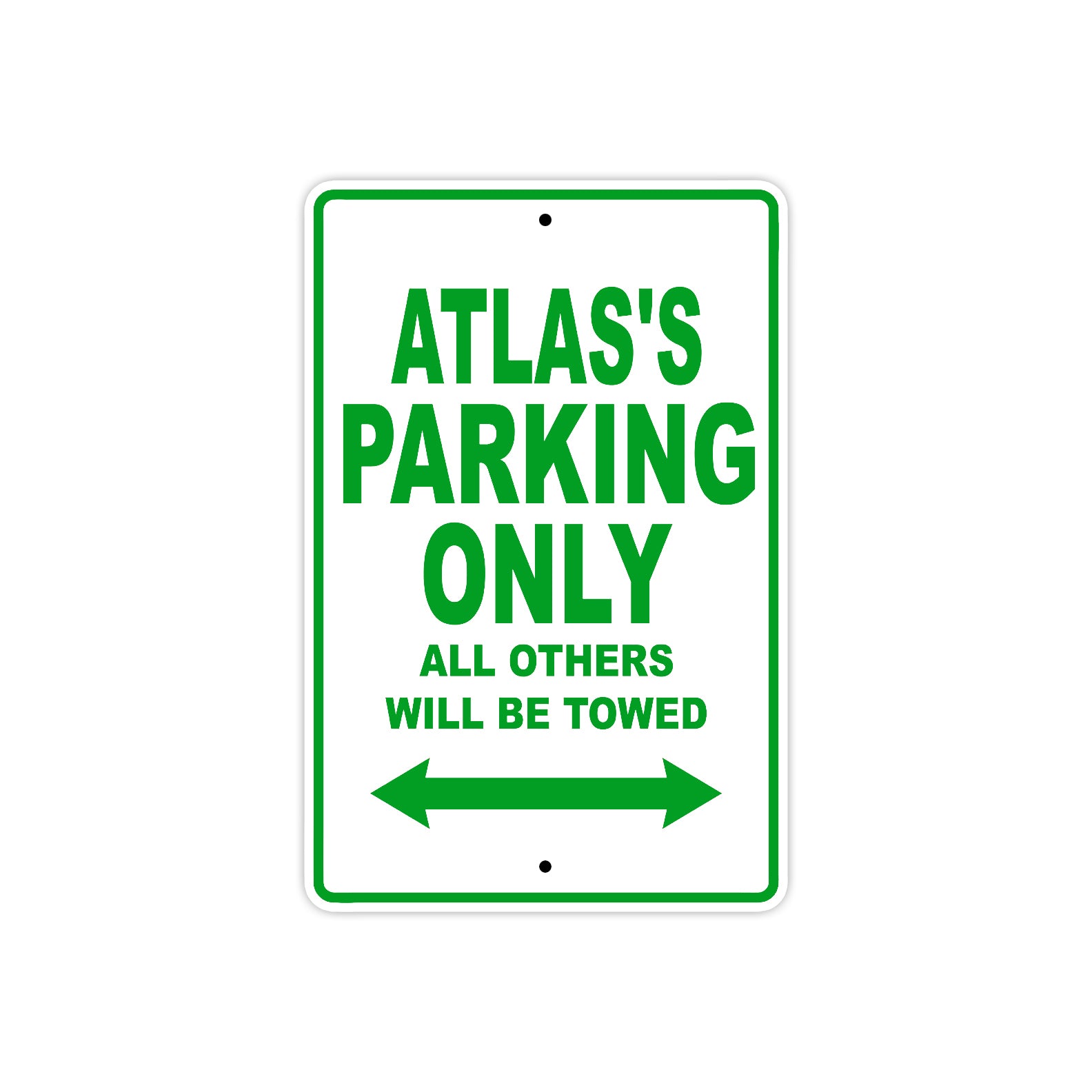 Atlas's Name Parking Only All Others Will Be Towed Sign Plate