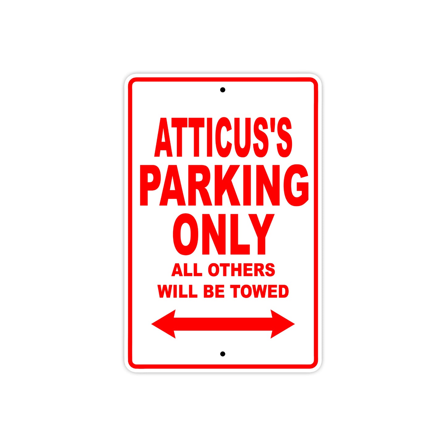 Atticus's Name Parking Only All Others Will Be Towed Metal Sign Plate