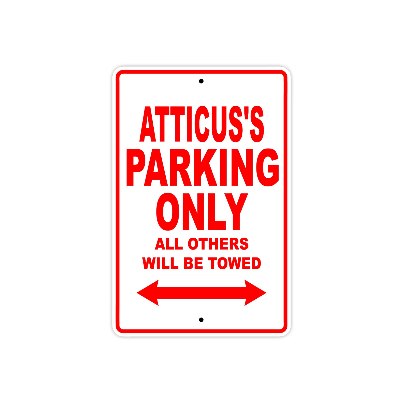 Atticus's Name Parking Only All Others Will Be Towed Metal Sign Plate