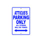 Atticus's Name Parking Only All Others Will Be Towed Sign