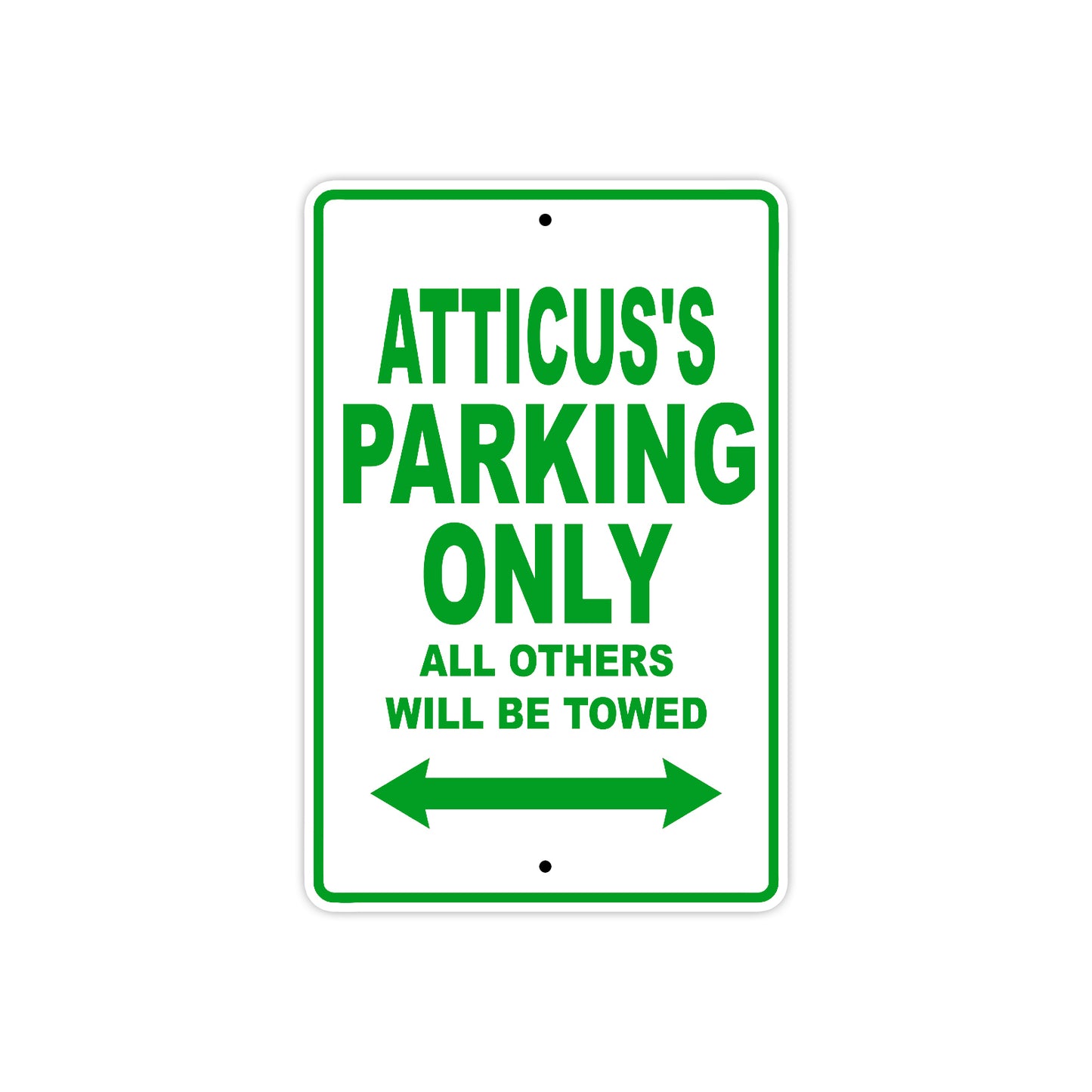 Atticus's Name Parking Only All Others Will Be Towed Sign Plate