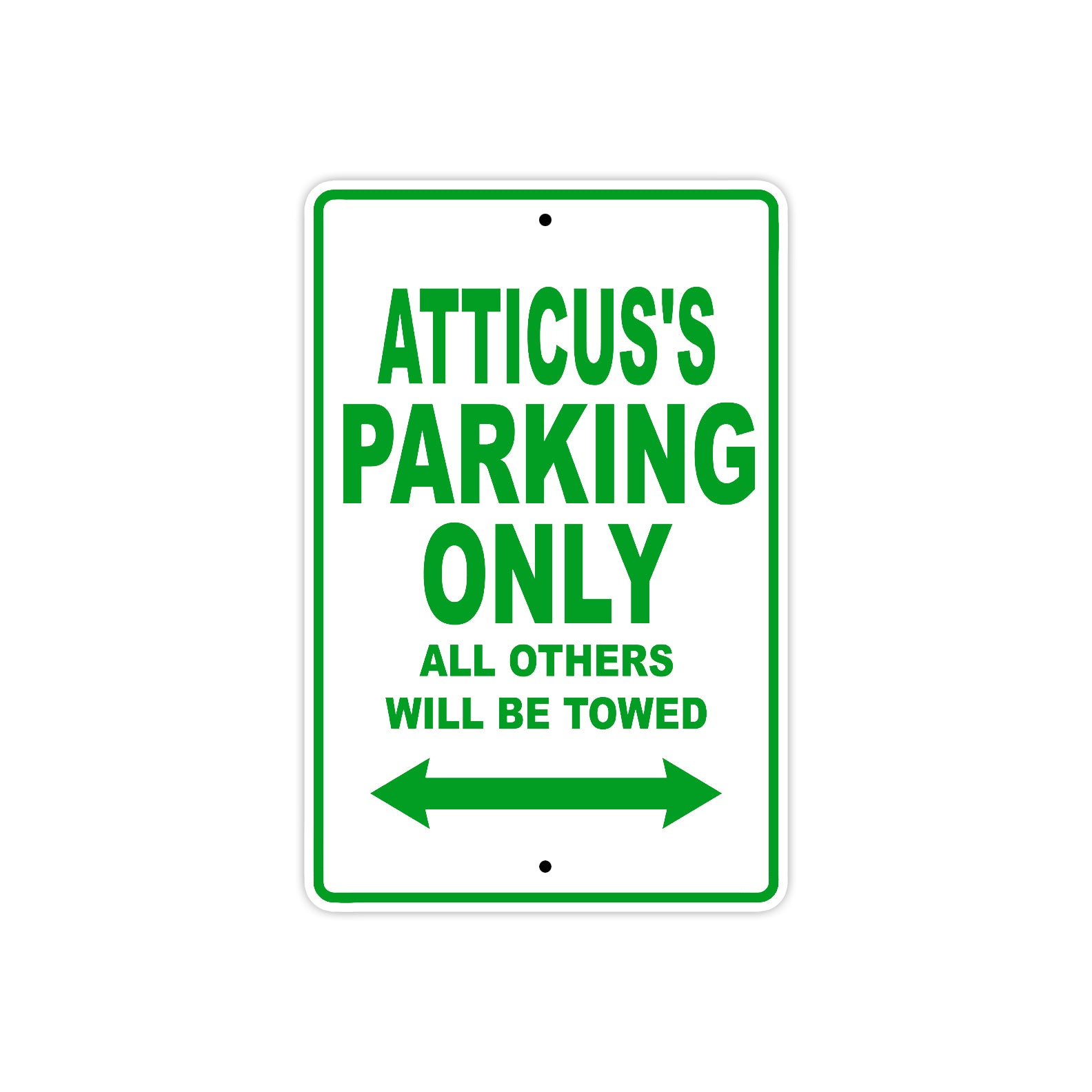 Atticus's Name Parking Only All Others Will Be Towed Sign Plate