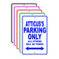 Atticus's Name Parking Only All Others Will Be Towed Signs