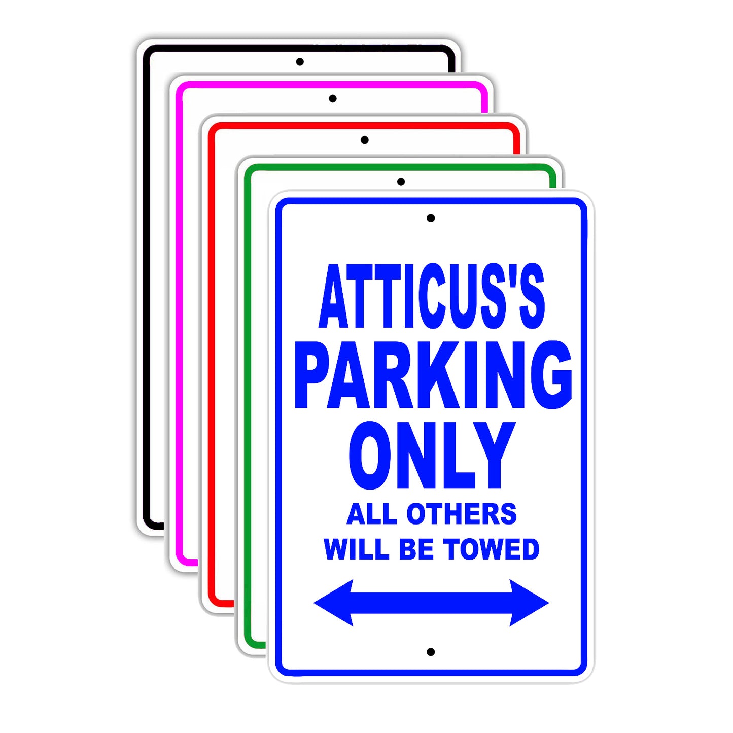 Atticus's Name Parking Only All Others Will Be Towed Signs