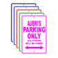 Aubri's Name Parking Only All Others Will Be Towed Signs