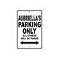 Aubriella's Name Parking Only All Others Will Be Towed Aluminum Sign